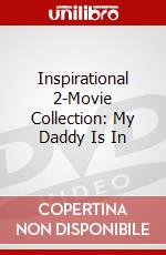Inspirational 2-Movie Collection: My Daddy Is In dvd