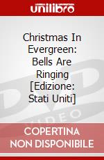 Christmas In Evergreen: Bells Are Ringing [Edizione: Stati Uniti] dvd