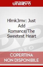 Hlmk3mv: Just Add Romance/The Sweetest Heart dvd