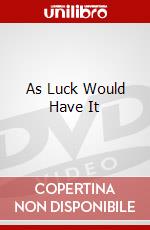 As Luck Would Have It dvd