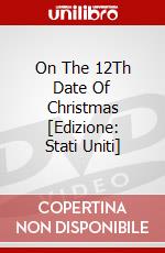 On The 12Th Date Of Christmas [Edizione: Stati Uniti] dvd