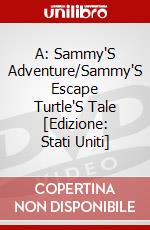 A: Sammy'S Adventure/Sammy'S Escape Turtle'S Tale [Edizione: Stati Uniti] dvd