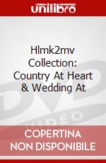 Hlmk2mv Collection: Country At Heart & Wedding At dvd