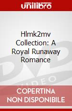 Hlmk2mv Collection: A Royal Runaway Romance dvd
