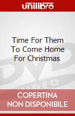 Time For Them To Come Home For Christmas dvd
