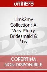 Hlmk2mv Collection: A Very Merry Bridesmaid & 'Tis dvd