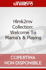 Hlmk2mv Collection: Welcome To Mama's & Playing dvd