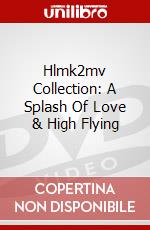 Hlmk2mv Collection: A Splash Of Love & High Flying dvd