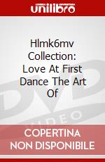 Hlmk6mv Collection: Love At First Dance The Art Of dvd