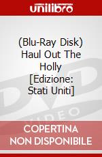 (Blu-Ray Disk) Haul Out The Holly [Edizione: Stati Uniti] brd