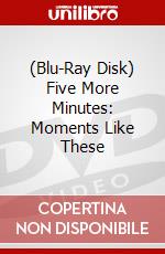 (Blu-Ray Disk) Five More Minutes: Moments Like These brd