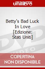 Betty's Bad Luck In Love [Edizione: Stati Uniti] film in dvd