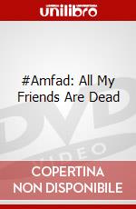 #Amfad: All My Friends Are Dead dvd