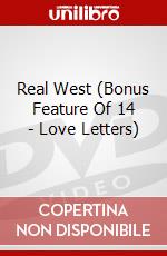 Real West (Bonus Feature Of 14 - Love Letters) dvd