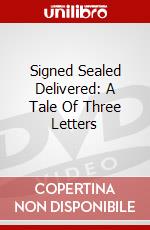 Signed Sealed Delivered: A Tale Of Three Letters dvd