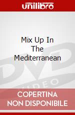 Mix Up In The Mediterranean dvd