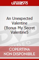 An Unexpected Valentine (Bonus My Secret Valentine5 dvd