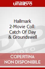 Hallmark 2-Movie Coll: Catch Of Day & Groundswell dvd