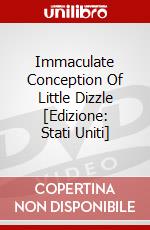 Immaculate Conception Of Little Dizzle [Edizione: Stati Uniti] dvd