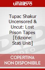 Tupac Shakur Uncensored & Uncut: Lost Prison Tapes [Edizione: Stati Uniti] dvd