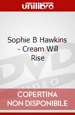 Sophie B Hawkins - Cream Will Rise dvd