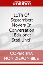 11Th Of September: Moyers In Conversation [Edizione: Stati Uniti] dvd