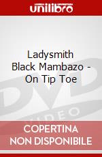 Ladysmith Black Mambazo - On Tip Toe dvd