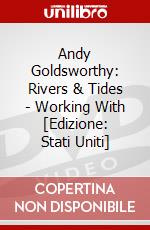 Andy Goldsworthy: Rivers & Tides - Working With [Edizione: Stati Uniti] dvd