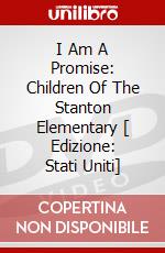 I Am A Promise: Children Of The Stanton Elementary [ Edizione: Stati Uniti] dvd