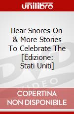 Bear Snores On & More Stories To Celebrate The [Edizione: Stati Uniti] dvd
