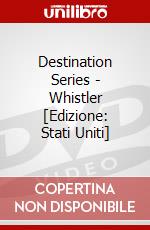 Destination Series - Whistler [Edizione: Stati Uniti] dvd