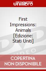 First Impressions: Animals [Edizione: Stati Uniti] dvd