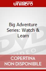 Big Adventure Series: Watch & Learn dvd