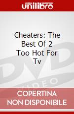 Cheaters: The Best Of 2 Too Hot For Tv dvd