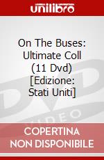 On The Buses: Ultimate Coll (11 Dvd) [Edizione: Stati Uniti] dvd