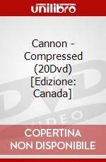Cannon - Compressed (20Dvd) [Edizione: Canada] dvd