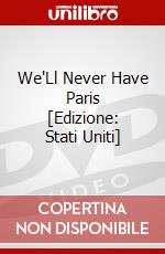 We'Ll Never Have Paris [Edizione: Stati Uniti] dvd