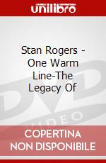 Stan Rogers - One Warm Line-The Legacy Of dvd