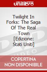 Twilight In Forks: The Saga Of The Real Town [Edizione: Stati Uniti] dvd