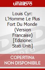 Louis Cyr: L'Homme Le Plus Fort Du Monde (Version Francaise) [Edizione: Stati Uniti] dvd