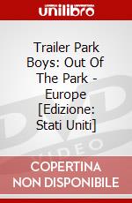 Trailer Park Boys: Out Of The Park - Europe [Edizione: Stati Uniti] dvd