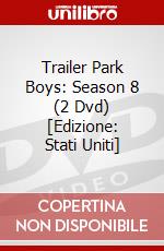 Trailer Park Boys: Season 8 (2 Dvd) [Edizione: Stati Uniti] dvd