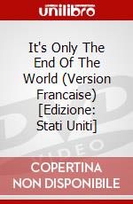 It's Only The End Of The World (Version Francaise) [Edizione: Stati Uniti] dvd