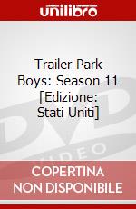 Trailer Park Boys: Season 11 [Edizione: Stati Uniti] dvd