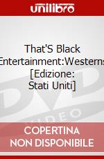 That'S Black Entertainment:Westerns [Edizione: Stati Uniti] dvd