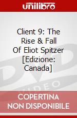 Client 9: The Rise & Fall Of Eliot Spitzer [Edizione: Canada] dvd