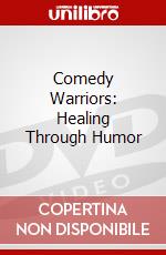 Comedy Warriors: Healing Through Humor dvd