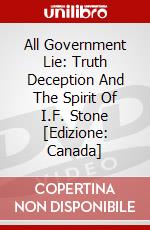 All Government Lie: Truth Deception And The Spirit Of I.F. Stone [Edizione: Canada] dvd
