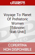 Voyage To Planet Of Prehistoric Women [Edizione: Stati Uniti] dvd