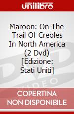 Maroon: On The Trail Of Creoles In North America (2 Dvd) [Edizione: Stati Uniti] dvd